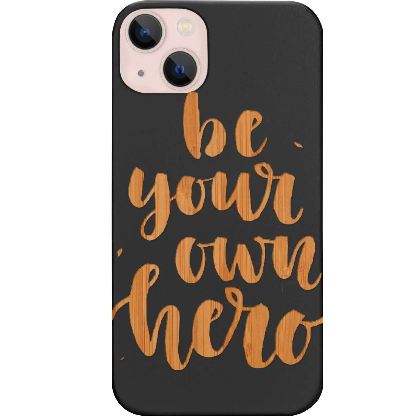 Be Your Own Hero - Engraved Phone Case 3D Effect Recyclable Material