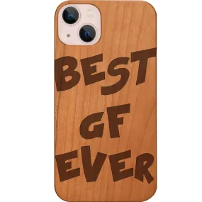 Best Gf Ever - Engraved Phone Case Durable Material Transparent Edge