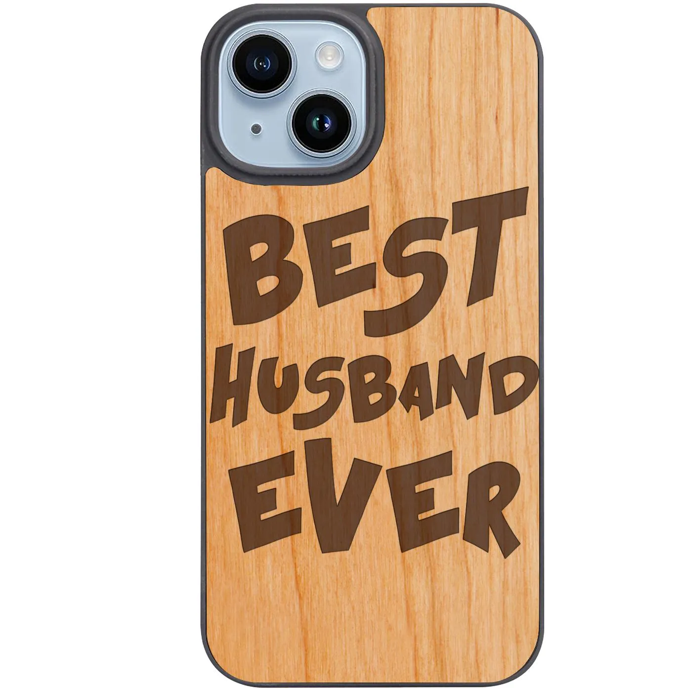 Best Husband Ever - Engraved Phone Case Slim Fit Design Compact Frame