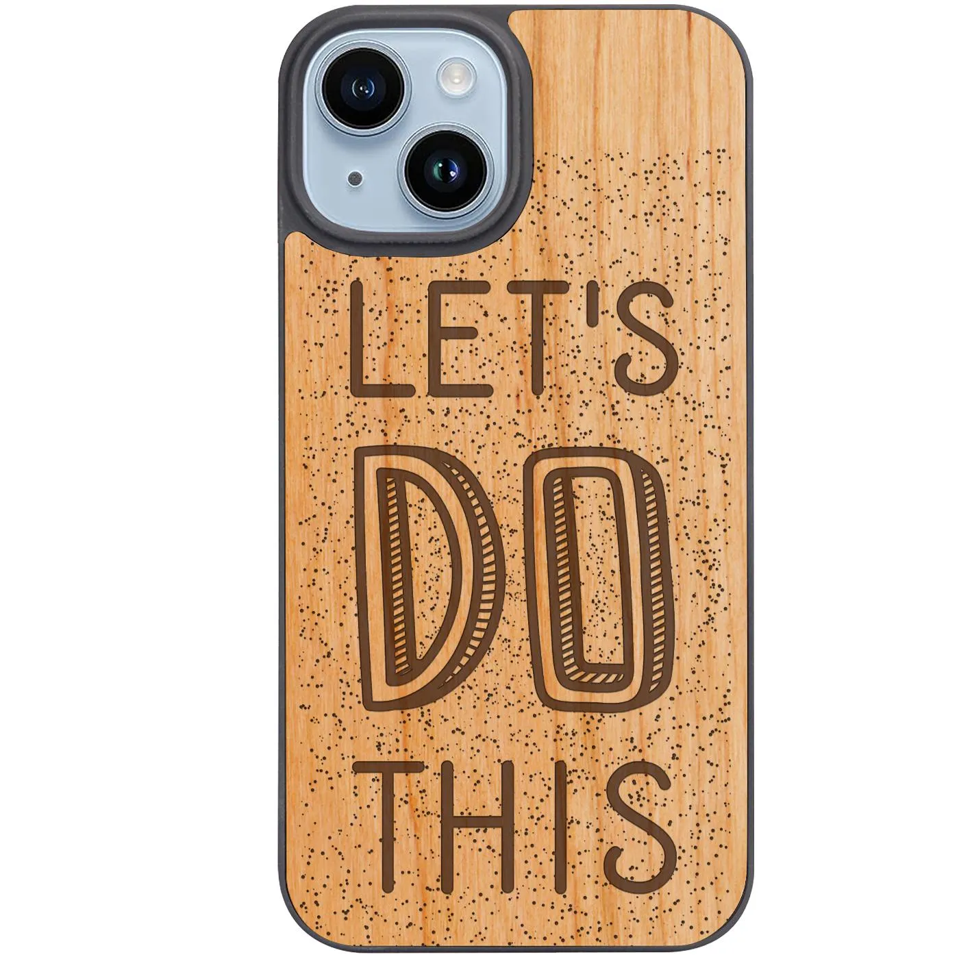 Lets Do This - Engraved Phone Case Refined Finish Fashion Choice
