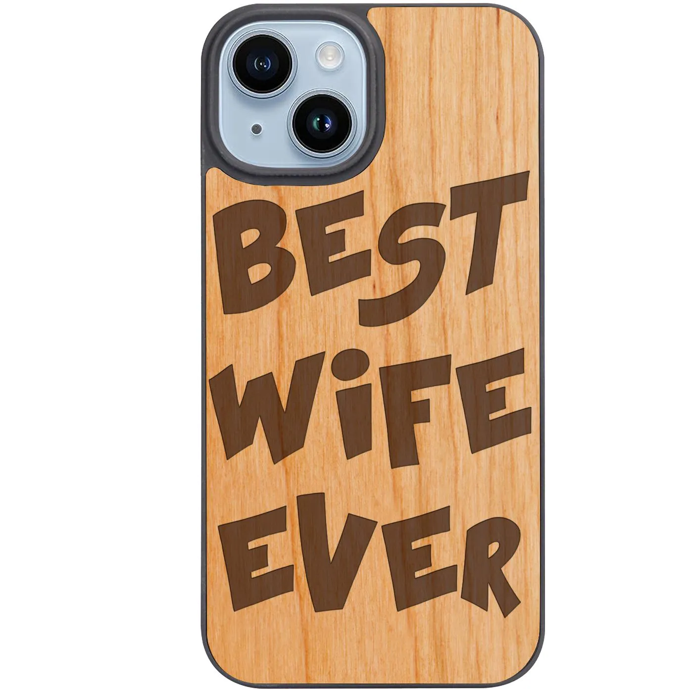 Best Wife Ever - Engraved Phone Case Rugged Feel clean design