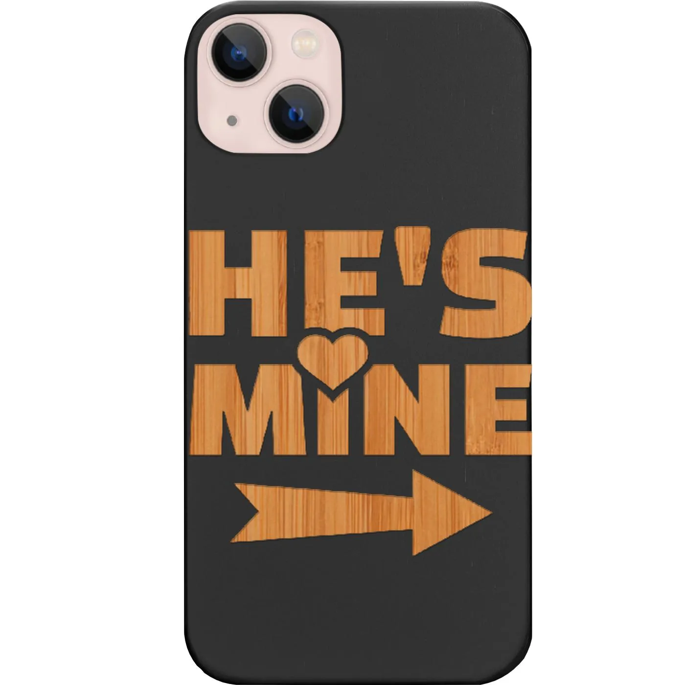 He's Mine - Engraved Phone Case Scratch Proof